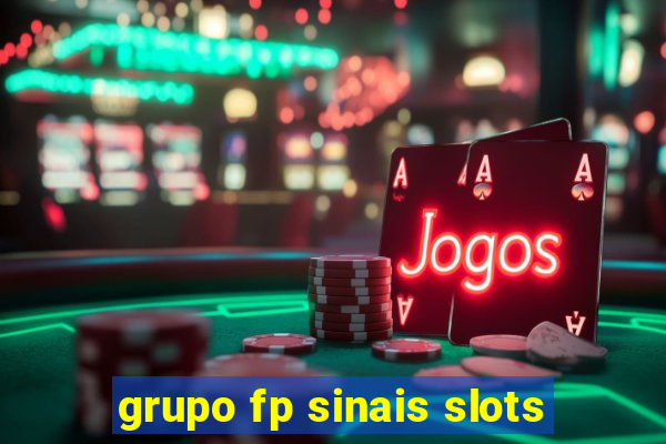 grupo fp sinais slots